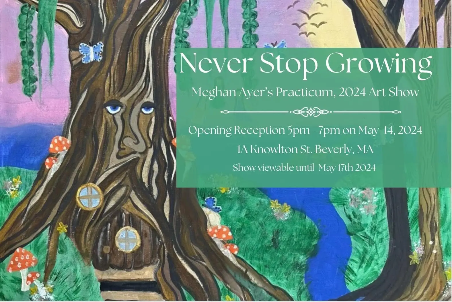 Never Stop Growing Meghan Ayer's Practicum, 2024 Art Show